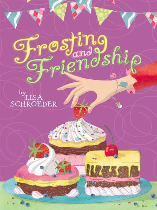 Title details for Frosting and Friendship by Lisa Schroeder - Available